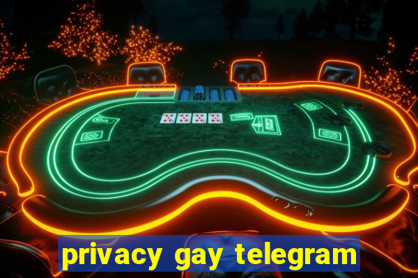 privacy gay telegram